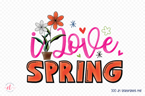 I Love Spring PNG, Sublimation PNG