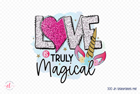 Love is Truly Magical PNG, JPG, PDF