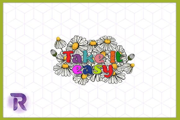 Take It Easy Daisy Floral Sublimation